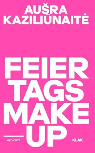 Feiertags Makeup: Gedichte Feiertags Makeup: Gedichte von KLAK Verlag
