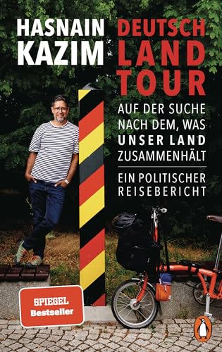 Deutschlandtour: Auf der Suche nach dem, was unser Land zusammenhält - Ein politischer Reisebericht Deutschlandtour: Auf der Suche nach dem, was unser Land zusammenhält - Ein politischer Reisebericht
