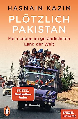 Plötzlich Pakistan: Mein Leben im gefährlichsten Land der Welt - Ein SPIEGEL-Buch von Penguin Verlag