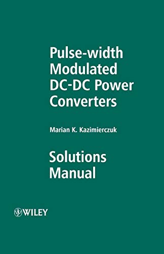 Pulse-width Modulated DC-DC Power Converters: Solutions Manual von Wiley