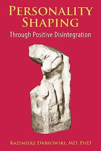 Personality-Shaping Through Positive Disintegration von Red Pill Press