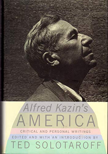 Alfred Kazin's America: Critical and Personal Writings von Harper