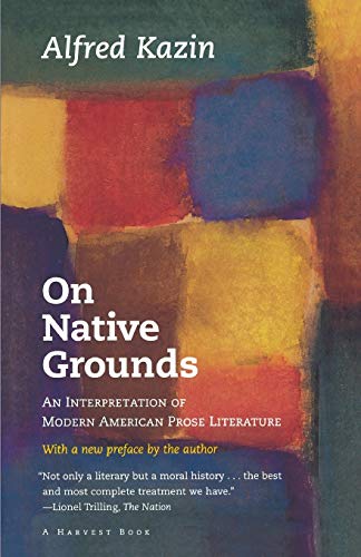 On Native Grounds: An Interpretation Of Modern American Prose Literature (Harvest Book)