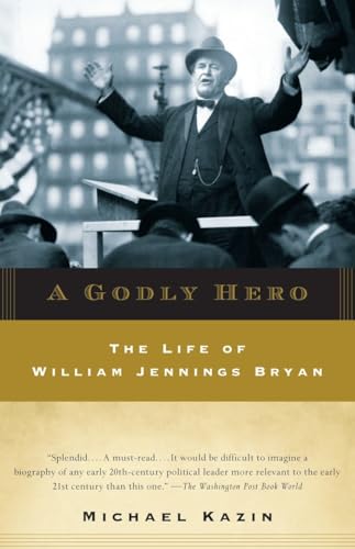 A Godly Hero: The Life of William Jennings Bryan von Anchor