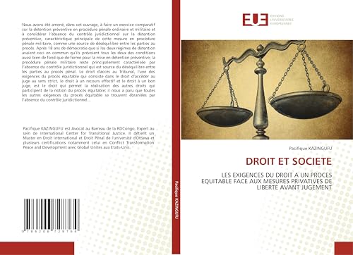 DROIT ET SOCIETE: LES EXIGENCES DU DROIT A UN PROCES EQUITABLE FACE AUX MESURES PRIVATIVES DE LIBERTE AVANT JUGEMENT von Éditions universitaires européennes
