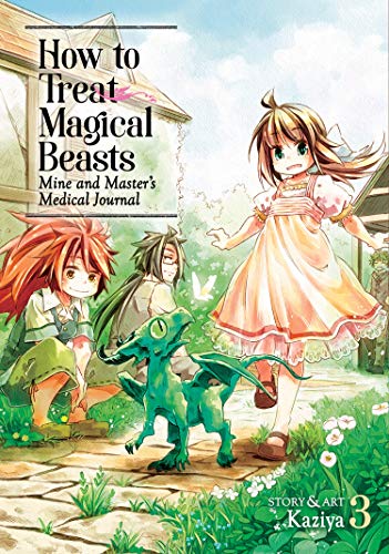 How to Treat Magical Beasts: Mine and Master's Medical Journal Vol. 3 von Seven Seas