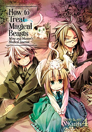 How to Treat Magical Beasts: Mine and Master's Medical Journal Vol. 4 von Seven Seas
