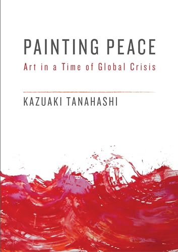 Painting Peace: Art in a Time of Global Crisis