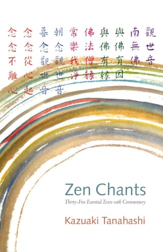 Zen Chants: Thirty-Five Essential Texts with Commentary von Shambhala