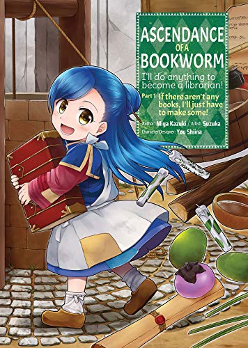 Ascendance of a Bookworm (Manga) Part 1 Volume 1: I'll Do Anything to Become a Librarian! (ASCENDANCE OF A BOOKWORM PART 1 GN)