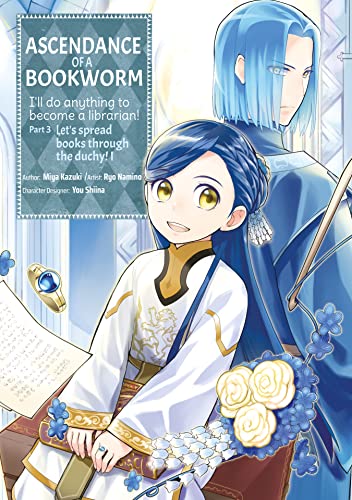Ascendance of a Bookworm (Manga) Part 3 Volume 1: Let's Spread Books Through the Duchy! (ASCENDANCE OF A BOOKWORM PART 3 GN)