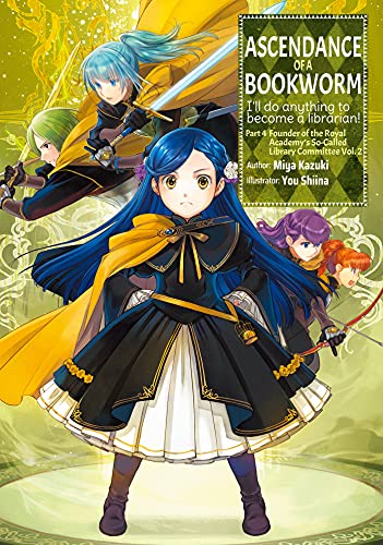 Ascendance of a Bookworm: Part 4 Volume 2 (Light Novel): I'll Do Anything to Become a Librarian! (Ascendance of a Bookworm (light novel), 14, Band 2) von J-Novel Club