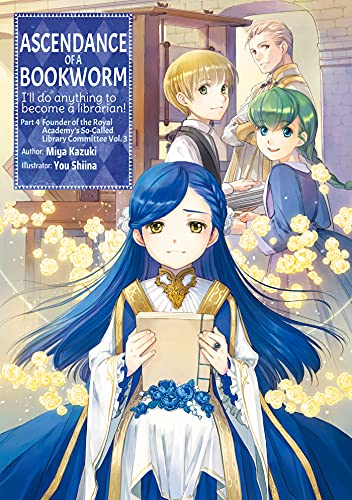 Ascendance of a Bookworm 3: I'll Do Anything to Become a Librarian! von GOODMI