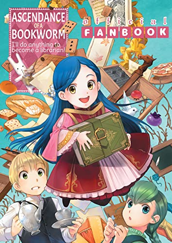 Ascendance of a Bookworm: Fanbook 1: Official Fanbook (ASCENDANCE OF BOOKWORM FANBOOK SC) von Yen Press
