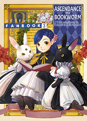 Ascendance of a Bookworm: Fanbook 3: Official Fanbook 3 (ASCENDANCE OF BOOKWORM FANBOOK SC) Ascendance of a Bookworm: Fanbook 3: Official Fanbook 3 (ASCENDANCE OF BOOKWORM FANBOOK SC) von Yen Press