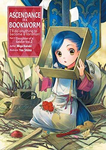 Ascendance of a Bookworm: Part 1 Volume 2: Daughter of a Soldier (ASCENDANCE OF A BOOKWORM PART 5 LIGHT NOVEL TP, Band 2) von J-Novel Club
