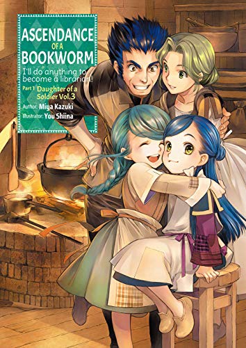 Ascendance of a Bookworm: Part 1 Volume 3: Daughter of a Soldier (ASCENDANCE OF A BOOKWORM PART 5 LIGHT NOVEL TP) von J-Novel Club