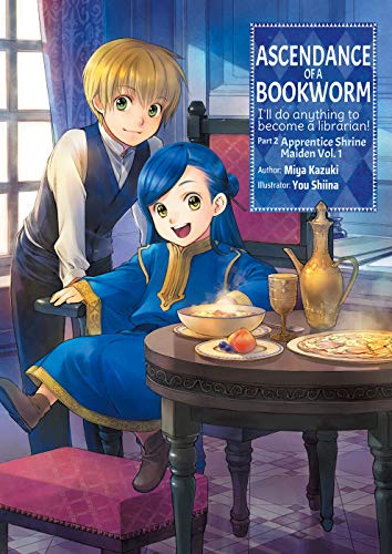 Ascendance of a Bookworm: Part 2 Volume 1: I'll Do Anything to Become a Librarian! Apprentice Shrine Maiden (Ascendance of a Bookworm (light novel), 4, Band 1) von J-Novel Club