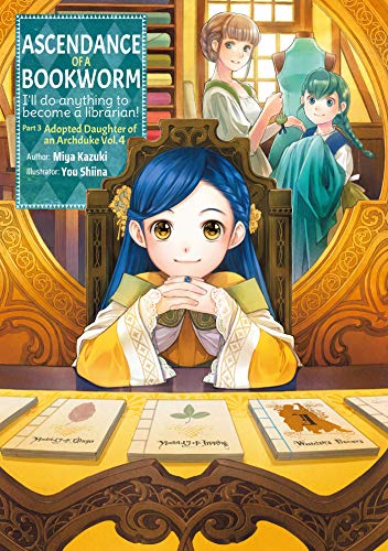 Ascendance of a Bookworm: Part 3 Volume 4 (Light Novel): Volume 11 (ASCENDANCE OF A BOOKWORM LIGHT NOVEL PART 3 SC, Band 4) von LINGKU