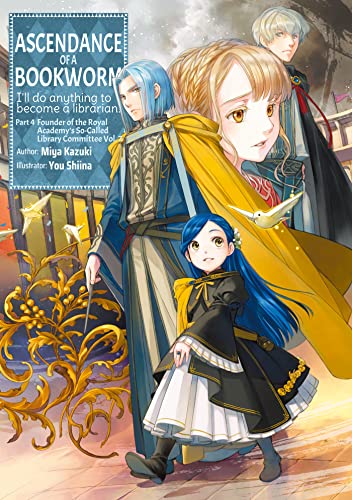 Ascendance of a Bookworm: Part 4 Volume 7 (Light Novel) (ASCENDANCE OF A BOOKWORM LIGHT NOVEL PART 3 SC, Band 7)