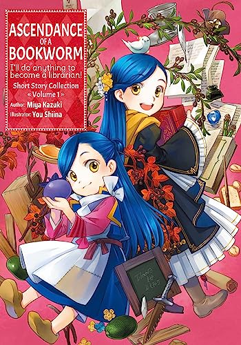 Ascendance of a Bookworm: Short Story Collection Volume 1 (Light Novel): Short Story Collection 1 (ASCENDANCE OF A BOOKWORM SHORT STORY COLL SC)