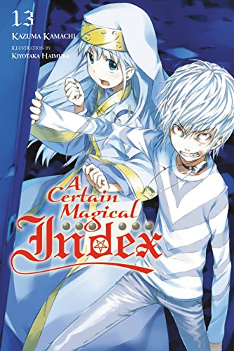 A Certain Magical Index, Vol. 13: Volume 13 (CERTAIN MAGICAL INDEX LIGHT NOVEL SC, Band 13)