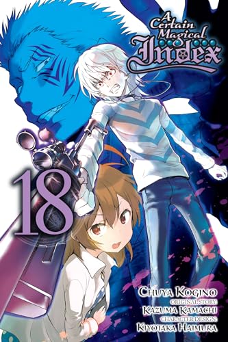 A Certain Magical Index, Vol. 18 (Manga) (CERTAIN MAGICAL INDEX GN) von Yen Press