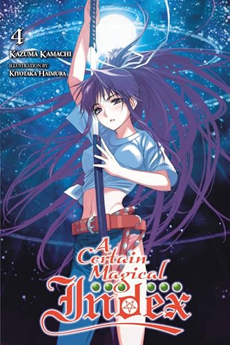 A Certain Magical Index, Vol. 4 (light novel) (CERTAIN MAGICAL INDEX LIGHT NOVEL SC, Band 4) von Yen Press