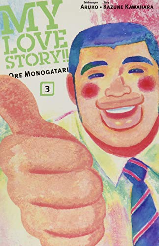 My Love Story!! - Ore Monogatari 03: Ein herzerwärmender Manga über unerwartete Liebe und Freundschaft, der dein Herz im Sturm erobern wird! My Love Story!! - Ore Monogatari 03: Ein herzerwärmender Manga über unerwartete Liebe und Freundschaft, der dein Herz im Sturm erobern wird! von Panini Verlags GmbH
