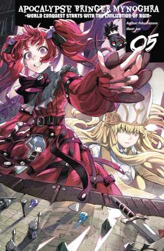 Apocalypse Bringer Mynoghra: World Conquest Starts with the Civilization of Ruin, Vol.5 Apocalypse Bringer Mynoghra: World Conquest Starts with the Civilization of Ruin, Vol.5