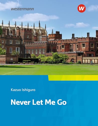 Camden Town Oberstufe - Zusatzmaterial zu allen Ausgabe: Kazuo Ishiguro, Never Let Me Go Textausgabe (Camden Town Oberstufe: Lehrwerk für den ... II - Zusatzmaterial zu allen Ausgaben) von Westermann Bildungsmedien Verlag GmbH