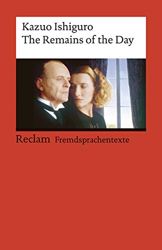 The Remains of the Day: Englischer Text mit deutschen Worterklärungen. B2–C1 (GER) (Reclams Universal-Bibliothek)