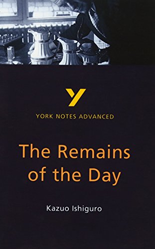 The Remains of the Day: York Notes Advanced: everything you need to catch up, study and prepare for 2021 assessments and 2022 exams von LONGMAN
