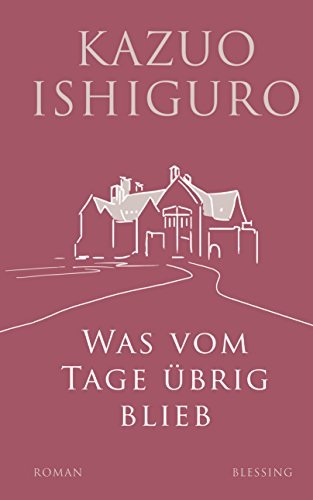 Was vom Tage übrig blieb: Roman von Blessing Karl Verlag