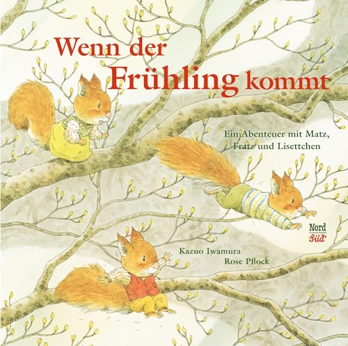 Wenn der Frühling kommt: Ein Abenteuer mit Matz, Fratz und Lisettchen