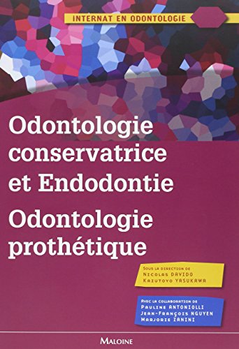 Odontologie conservatrice et endodontie odontologie prothètique von MALOINE