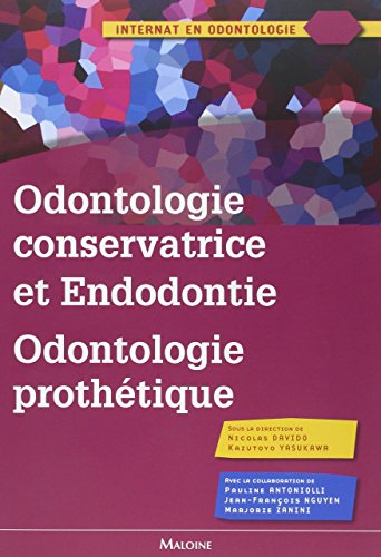 Odontologie conservatrice et endodontie odontologie prothètique