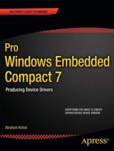 Pro Windows Embedded Compact 7: Producing Device Drivers (Expert's Voice in Windows) von Apress