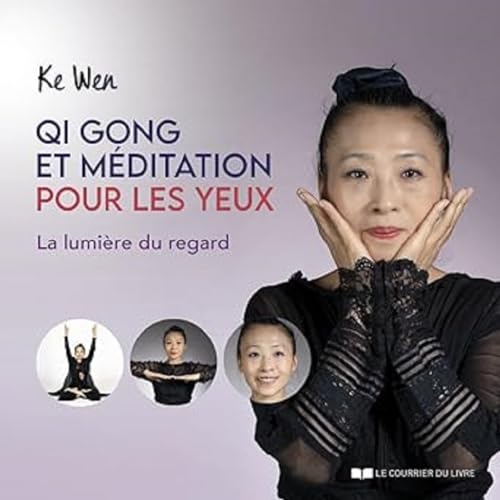 Qi Gong et méditation pour les yeux - La lumière du regard von COURRIER LIVRE