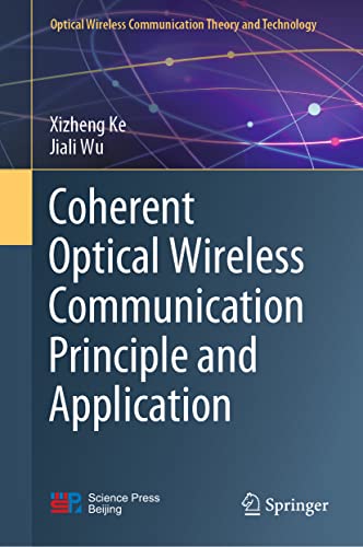 Coherent Optical Wireless Communication Principle and Application (Optical Wireless Communication Theory and Technology) von Springer
