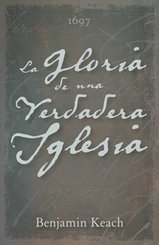 La Gloria de una Verdadera Iglesia
