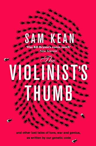 The Violinist's Thumb: And other extraordinary true stories as written by our DNA