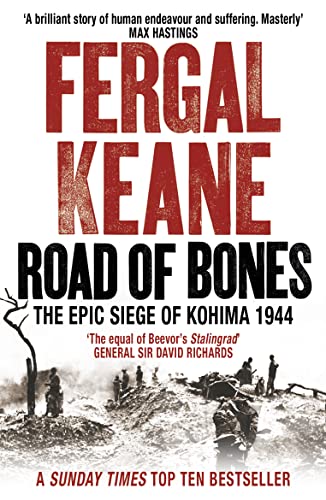 Road of Bones: the epic siege of kohima: The Epic Siege of Kohima 1944