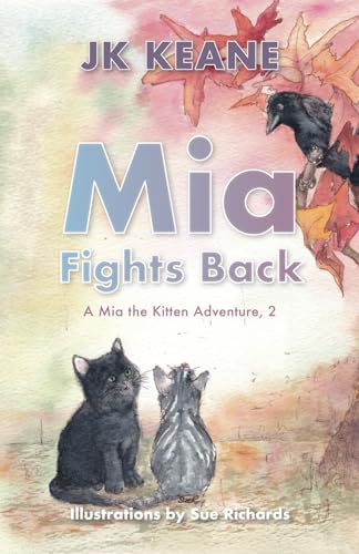 Mia Fights Back: A Mia the Kitten Adventure, 2 (Mia the Kitten Adventure Series, Band 2) von Youcaxton Publications