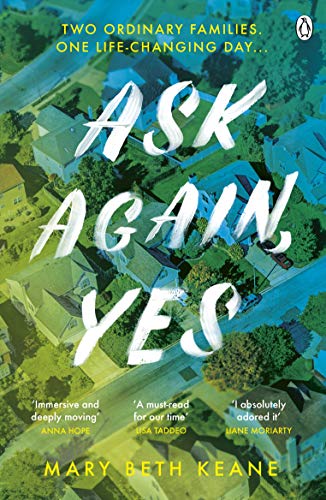 Ask Again, Yes: The gripping, emotional and life-affirming New York Times bestseller Ask Again, Yes: The gripping, emotional and life-affirming New York Times bestseller