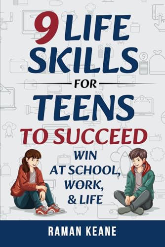 9 Life Skills for Teens to Succeed: Win at School, Work, & Life von Prime Pacifica