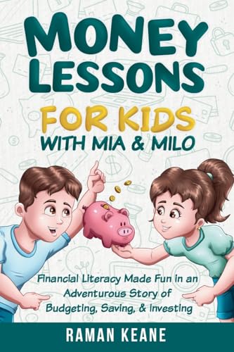 Money Lessons for Kids with Mia & Milo: Financial Literacy Made Fun in an Adventurous Story of Budgeting, Saving, & Investing von Prime Pacifica