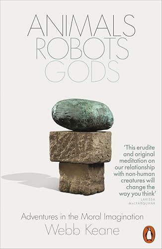 Animals, Robots, Gods: Adventures in the Moral Imagination von Penguin Books Ltd (UK)