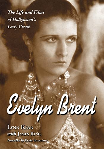 Evelyn Brent: The Life and Films of Hollywood's Lady Crook von McFarland