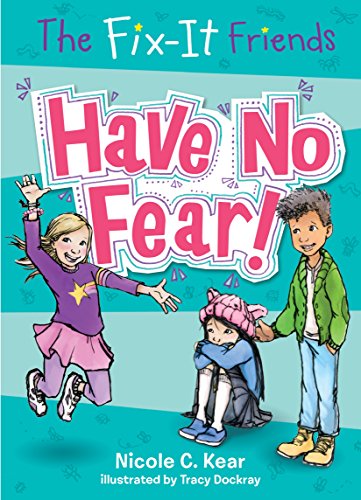 Fix-It Friends: Have No Fear! (Fix-It Friends, 1, Band 1) von Imprint